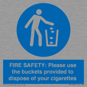 FIRE SAFETY: Please use the buckets provided to dispose of your cigarettes